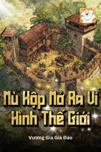 Bìa truyện [Dịch] Mù Hộp Mở Ra Vi Hình Thế Giới