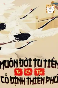 Bìa truyện  [Dịch] Muôn Đời Tu Tiên: Ta Có Thể Cố Định Thiên Phú