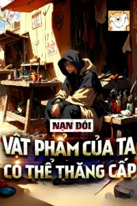 Bìa truyện Nạn Đói, Vật Phẩm Của Ta Có Thể Thăng Cấp