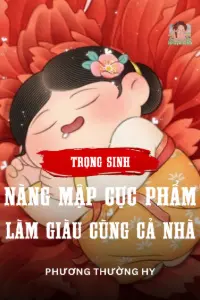 Bìa truyện [Dịch] Nàng Mập Cực Phẩm Trọng Sinh, Làm Giàu Cùng Cả Nhà