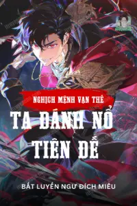 Bìa truyện [Dịch] Nghịch Mệnh Vạn Thế, Ta Đánh Nổ Tiên Đế