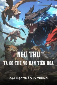 Bìa truyện [Dịch] Ngự Thú: Ta Có Thể Vô Hạn Tiến Hóa 