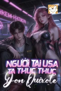 Bìa truyện [Dịch] Người Tại Usa: Ta Thúc Thúc Don Quixote