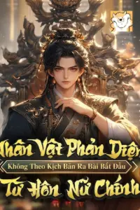 Bìa truyện [Dịch] Nhân Vật Phản Diện: Không Theo Kịch Bản Ra Bài, Bắt Đầu Từ Hôn Nữ Chính