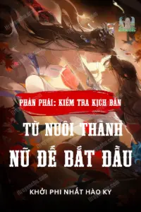 Bìa truyện [Dịch] Phản Phái: Kiểm Tra Kịch Bản, Từ Nuôi Thành Nữ Đế Bắt Đầu