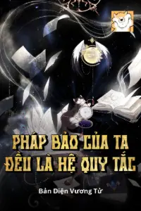 Bìa truyện [Dịch] Pháp Bảo Của Ta Đều Là Hệ Quy Tắc