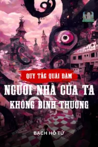 Bìa truyện [Dịch] Quy Tắc Quái Đàm: Người Nhà Của Ta Không Bình Thường