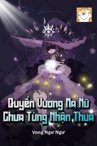Bìa truyện [Dịch] Quyển Vương Ma Nữ Chưa Từng Nhận Thua