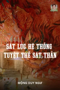 Bìa truyện [Dịch] Sát Lục Hệ Thống, Tuyệt Thế Sát Thần