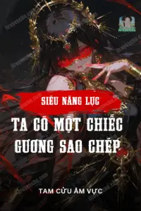 Siêu Năng Lực: Ta Có Một Chiếc Gương Sao Chép book cover