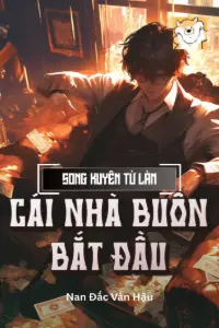 Bìa truyện [Dịch] Song Xuyên, Từ Làm Cái Nhà Buôn Bắt Đầu