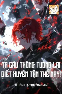 Bìa truyện [Dịch] Ta Câu Thông Tương Lai, Giết Xuyên Tận Thế Này!