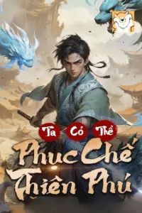 Bìa truyện [Dịch] Ta Có Thể Phục Chế Thiên Phú