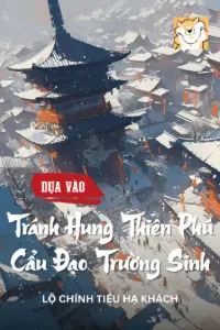 Bìa truyện [Dịch] Ta Dựa Vào Tránh Hung Thiên Phú Cẩu Đạo Trường Sinh