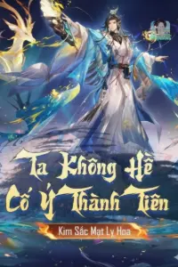 Bìa truyện [Dịch] Ta Không Hề Cố Ý Thành Tiên