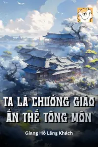 Bìa truyện [Dịch] Ta Là Chưởng Giáo Ẩn Thế Tông Môn