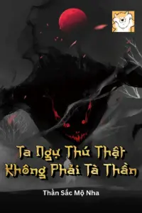 Bìa truyện [Dịch] Ta Ngự Thú Thật Không Phải Tà Thần