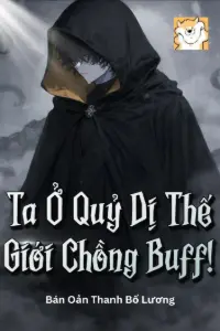 Bìa truyện [Dịch] Ta Ở Quỷ Dị Thế Giới Chồng Buff!