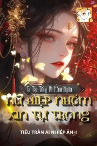 Bìa truyện [Dịch] Ta Tại Tổng Võ Nằm Ngửa, Nữ Hiệp Nhóm Xin Tự Trọng