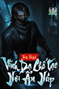 Bìa truyện [Dịch] Ta Tại Vĩnh Dạ Chế Tạo Nơi Ẩn Núp