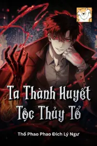 Bìa truyện [Dịch] Ta Thành Huyết Tộc Thủy Tổ