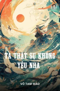 Bìa truyện [Dịch] Ta Thật Sự Không Yếu Nha!