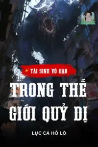 Bìa truyện [Dịch] Tái Sinh Vô Hạn Trong Thế Giới Quỷ Dị