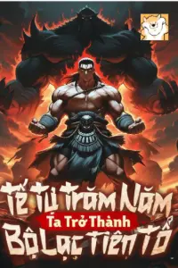 Bìa truyện [Dịch] Tế Tự Trăm Năm, Ta Trở Thành Bộ Lạc Tiên Tổ