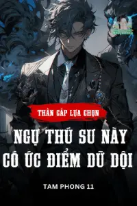 Bìa truyện [Dịch] Thần Cấp Lựa Chọn: Ngự Thú Sư Này Có Ức Điểm Dữ Dội