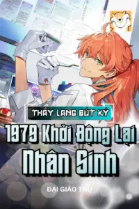 Bìa truyện [Dịch] Thầy Lang Bút Ký: 1979 Khởi Động Lại Nhân Sinh