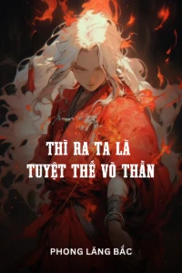 Bìa truyện Thì Ra Ta Là Tuyệt Thế Võ Thần