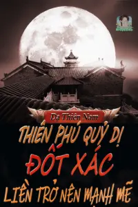 Thiên Phú Quỷ Dị: Đốt Xác Liền Trở Nên Mạnh Mẽ book cover