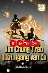 Bìa truyện [Dịch] Tiên Võ: Vô Hạn Thôi Diễn Kim Chung Tráo, Quét Ngang Vạn Cổ