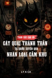 Bìa truyện [Dịch] Toàn Cầu Cao Võ - Cày Quái Thành Thần, Ta Đánh Xuyên Qua Nhân Loại Cấm Khu