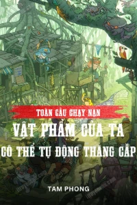 Bìa truyện Toàn Cầu Chạy Nạn: Vật Phẩm Của Ta Có Thể Tự Động Thăng Cấp