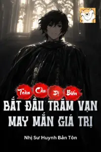 Bìa truyện [Dịch] Toàn Cầu Dị Biến: Bắt Đầu Trăm Vạn May Mắn Giá Trị