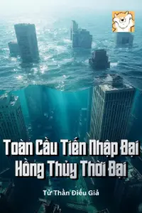 Toàn Cầu Tiến Nhập Đại Hồng Thủy Thời Đại book cover