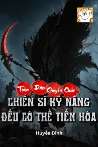 Bìa truyện [Dịch] Toàn Dân: Chuyển Chức Chiến Sĩ, Kỹ Năng Đều Có Thể Tiến Hóa