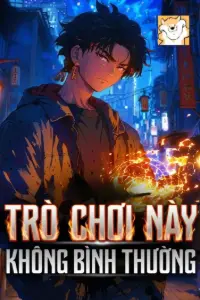 Bìa truyện [Dịch] Trò Chơi Này Không Bình Thường