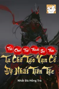 Bìa truyện [Dịch] Trò Chơi Trở Thành Sự Thật, Ta Chế Tạo Vạn Cổ Đệ Nhất Tiên Tộc