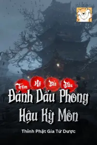 Bìa truyện [Dịch] Trộm Mộ: Bắt Đầu Đánh Dấu Phong Hậu Kỳ Môn