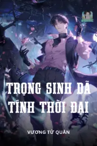 Bìa truyện [Dịch] Trọng Sinh Dã Tính Thời Đại