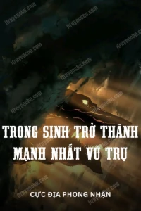 Bìa truyện Trọng Sinh Trở Thành Mạnh Nhất Vũ Trụ