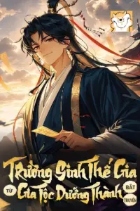 Bìa truyện [Dịch] Trường Sinh Thế Gia, Từ Gia Tộc Dưỡng Thành Bắt Đầu