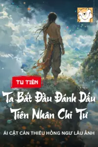 Bìa truyện [Dịch] Tu Tiên: Ta Bắt Đầu Đánh Dấu Tiên Nhân Chi Tư
