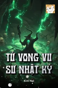 Bìa truyện [Dịch] Tử Vong Vu Sư Nhật Ký