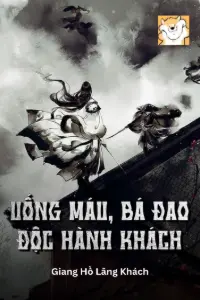 Bìa truyện [Dịch] Uống Máu, Bá Đao, Độc Hành Khách