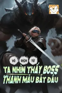 Bìa truyện [Dịch] Vô Địch Từ Ta Nhìn Thấy BOSS Thanh Máu Bắt Đầu