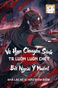 Bìa truyện [Dịch] Vô Hạn Chuyển Sinh Ta Luôn Luôn Chết Bởi Ngoài Ý Muốn!