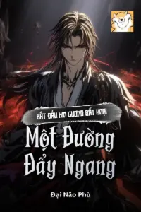 Bìa truyện [Dịch] Võ Hiệp: Bắt Đầu Kim Cương Bất Hoại, Một Đường Đẩy Ngang